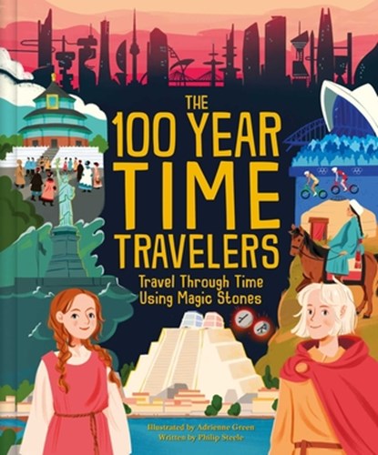 The 100 Year Time Travelers: Travel Through Time Using Magic Stones, Weldon Owen - Gebonden - 9798886743180