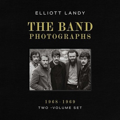Band Photographs, 1968-1969, Elliott Landy - Gebonden - 9798886743500