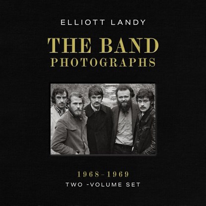 Band Photographs, 1968-1969: Two-Volume Set, Elliott Landy - Gebonden - 9798886743500