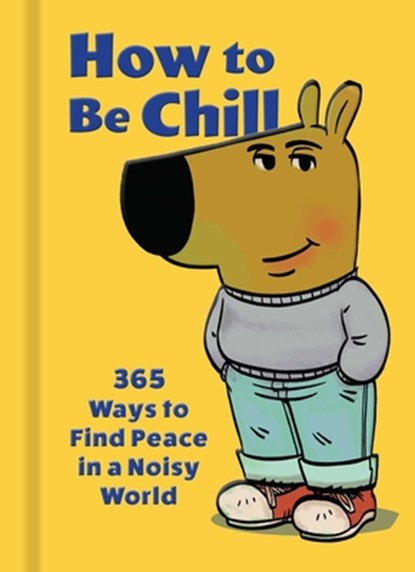 How to Be Chill, Weldon Owen - Gebonden - 9798886743944