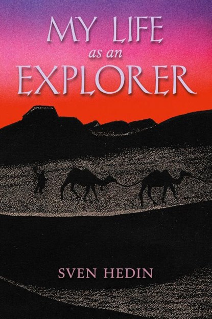 My Life as an Explorer, Sven Hedin - Paperback - 9798886770100