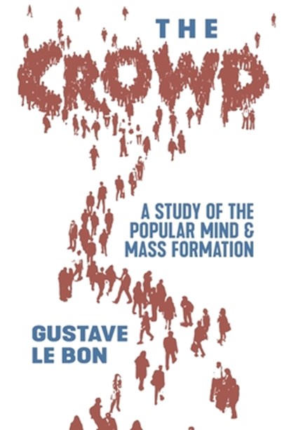 CROWD, Gustave Le Bon - Gebonden - 9798886770162