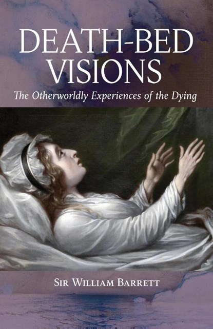 Death-Bed Visions, William Barrett - Paperback - 9798886770308
