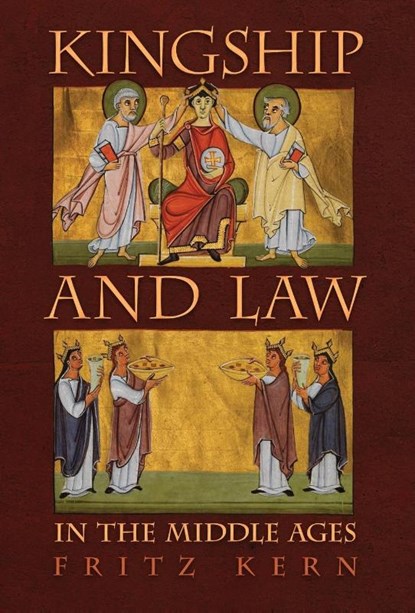 Kern, F: Kingship and Law in the Middle Ages, Fritz Kern ; S. B. Chrimes - Gebonden - 9798886770612