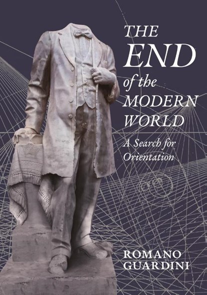 The End of the Modern World, Romano Guardini - Paperback - 9798886770926