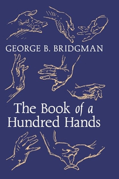 The Book of a Hundred Hands, George B. Bridgman - Gebonden - 9798886770995