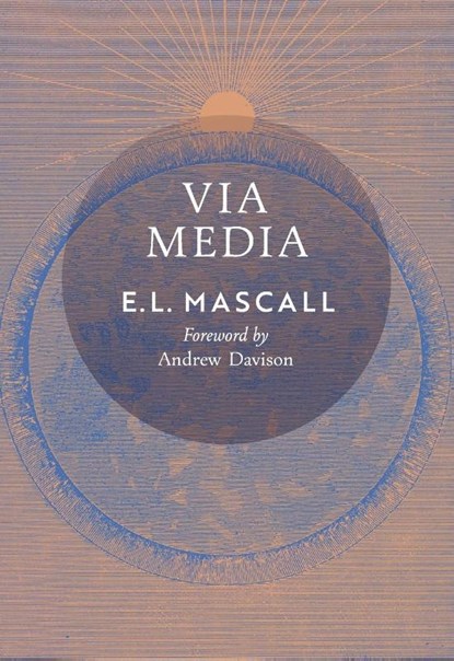 Via Media, E. L. Mascall ; Eric Mascall - Paperback - 9798886771183