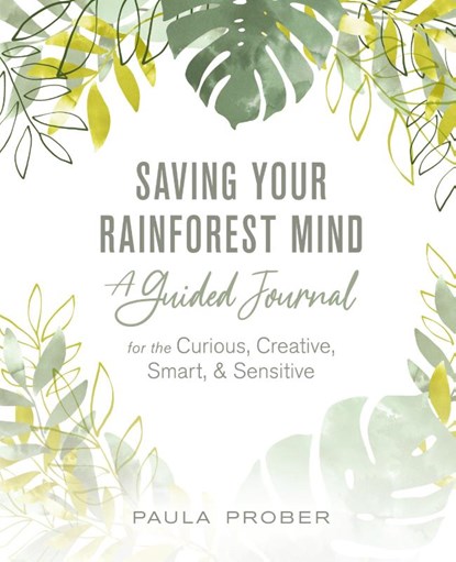 Saving Your Rainforest Mind, Paula Prober - Paperback - 9798886792737