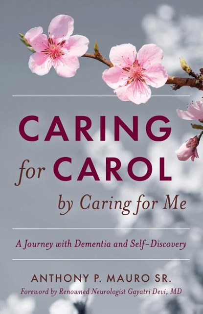 Caring for Carol by Caring for Me, Anthony P. Mauro Sr. - Paperback - 9798886794717