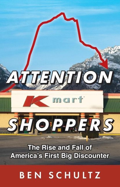 Attention Kmart Shoppers, Ben Schultz - Paperback - 9798886797459