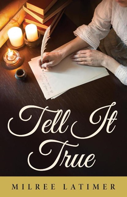 Tell It True, Milree Latimer - Paperback - 9798886798326
