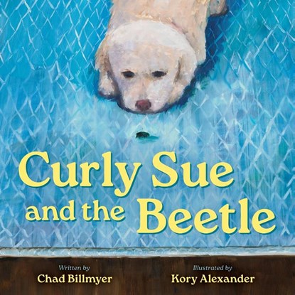 Curly Sue and the Beetle, Chad Billmyer - Paperback - 9798886798944