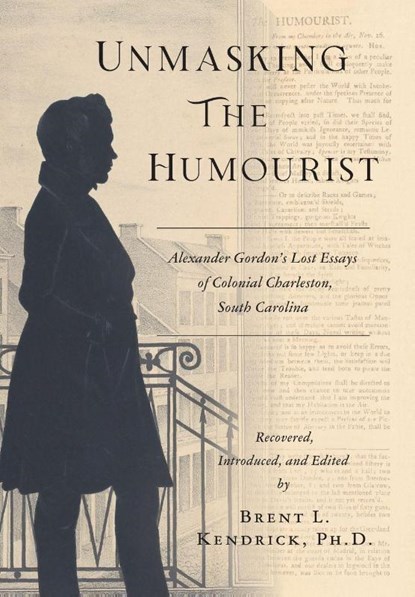 Kendrick, B: Unmasking The Humourist, Brent L. Kendrick - Gebonden - 9798886799156