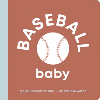 Baseball Baby: Board Book for Early Learners, Danielle Wilson - Gebonden - 9798886801422