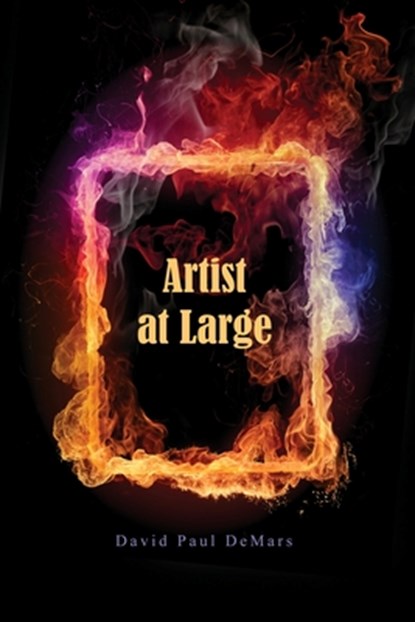 Artist at Large, David Paul Demars - Paperback - 9798886833096