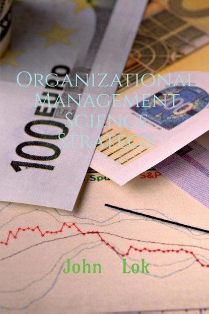 Organizational Management Science Strategy, John Lok - Paperback - 9798886841695