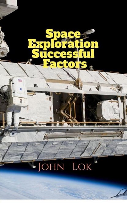 Space Exploration Successful Factors, John Lok - Paperback - 9798886843545