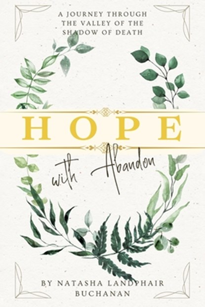 Hope with Abandon, Natasha Landphair Buchanan - Paperback - 9798886859027