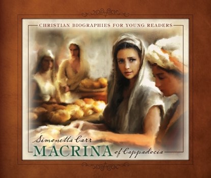 Macrina of Cappadocia, Simonetta Carr - Gebonden - 9798886861556