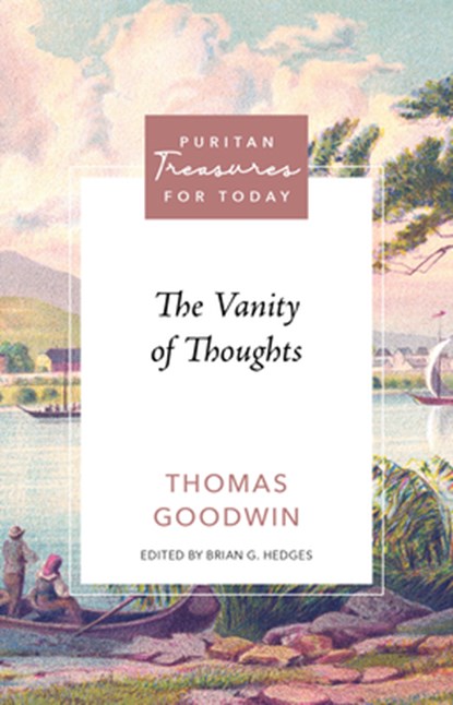 The Vanity of Thoughts, Thomas Goodwin - Paperback - 9798886862317