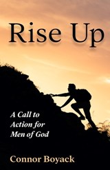 Rise Up: A Call to Action for Men of God - Connor Boyack - 9798886880496