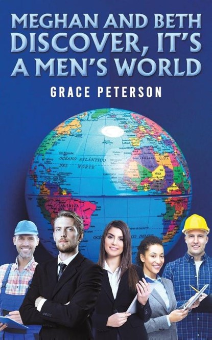 Meghan and Beth Discover, It's a Men's World, Grace Peterson - Paperback - 9798886936698