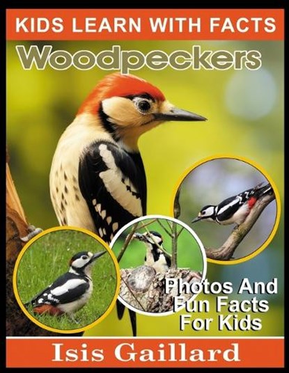 Woodpeckers, Isis Gaillard - Paperback - 9798887006550