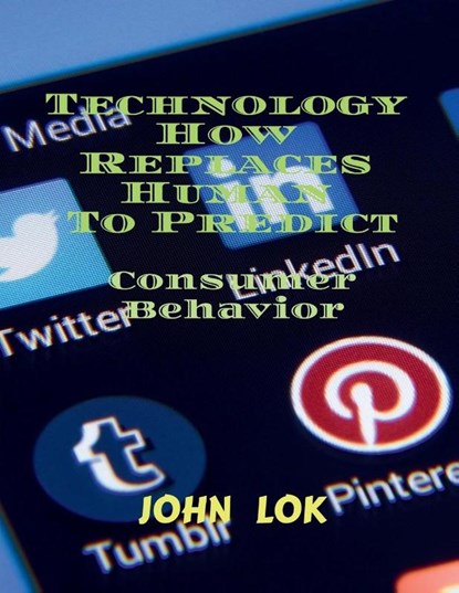 Technology How Replaces Human To Predict, John Lok - Paperback - 9798887047171