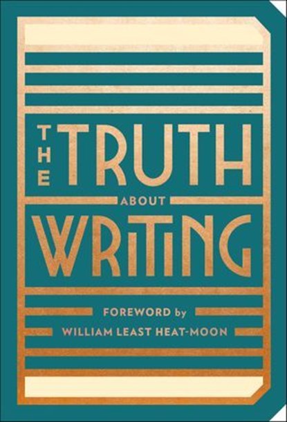 The Truth About Writing, William Least Heat-Moon - Ebook - 9798887070971