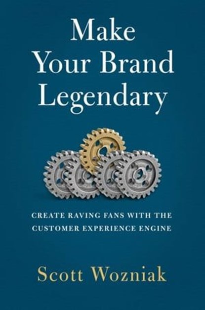 Make Your Brand Legendary, Scott Wozniak - Ebook - 9798887100333