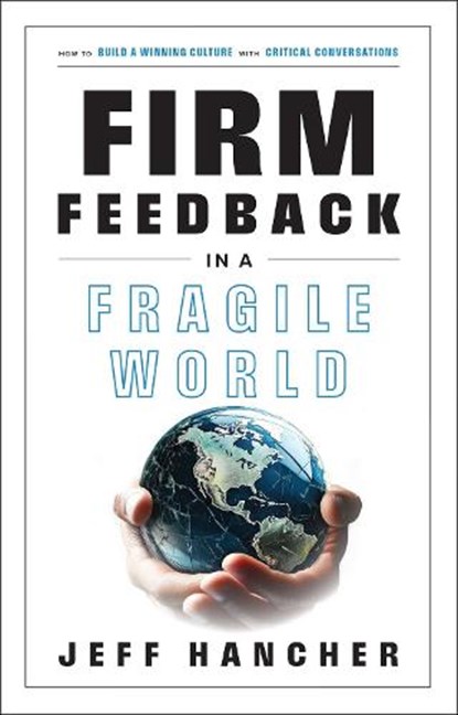 Firm Feedback in a Fragile World, Jeff Hancher - Gebonden - 9798887100470