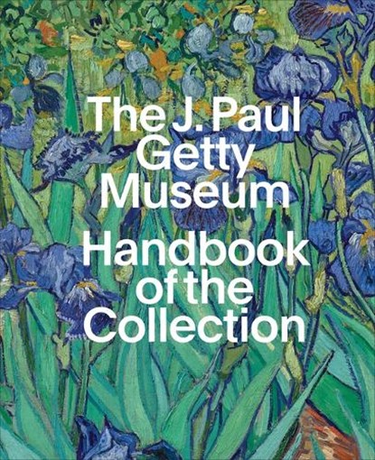 The J. Paul Getty Museum Handbook of the Collection: 9th Edition, Timothy Potts - Paperback - 9798887120065