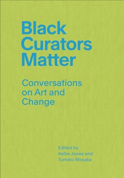 Black Curators Matter, Kellie Jones - Paperback - 9798887120140