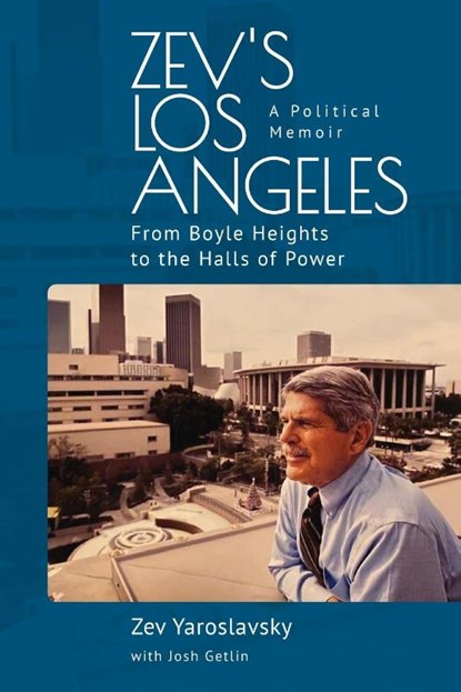 Zev's Los Angeles, Zev Yaroslavsky - Paperback - 9798887191676