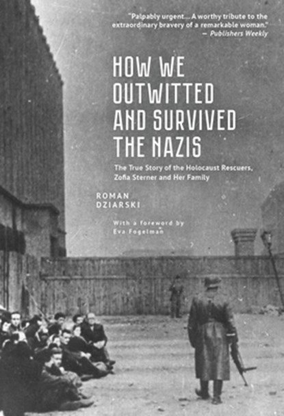 How We Outwitted and Survived the Nazis, Roman Dziarski - Paperback - 9798887191980