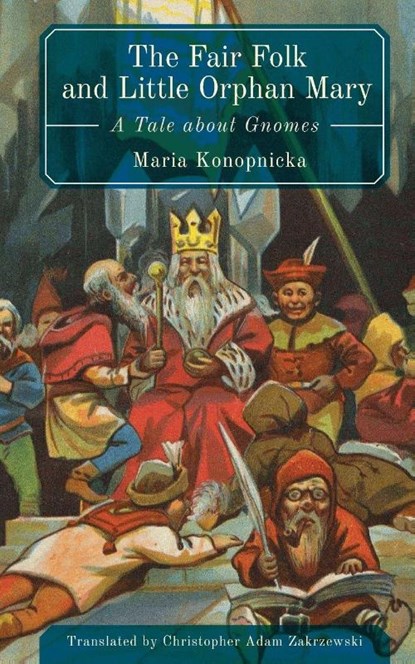 The Fair Folk and Little Orphan Mary, Konopnicka Maria - Paperback - 9798887196893