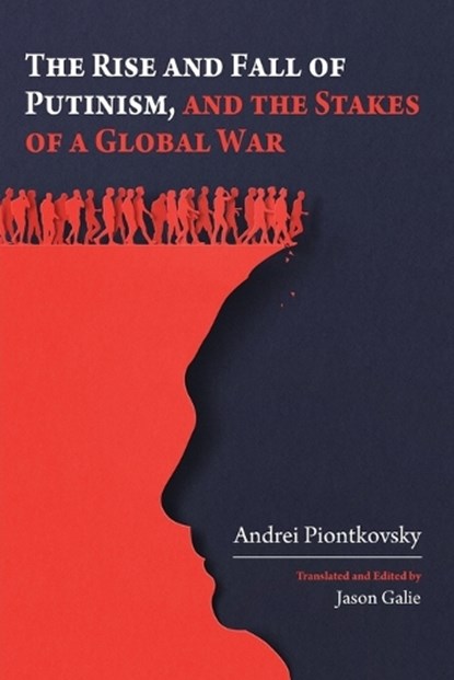 The Stakes of a Global War, Andrei Piontkovsky - Paperback - 9798887198361