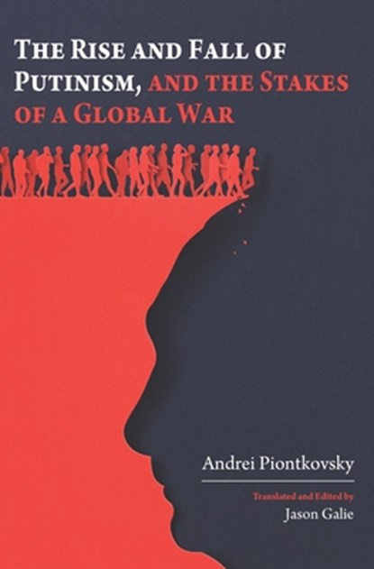 The Stakes of a Global War, Andrei Piontkovsky - Paperback - 9798887198361