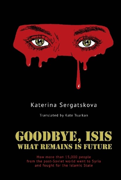 Goodbye, ISIS, Katerina Sergatskova - Paperback - 9798887198842