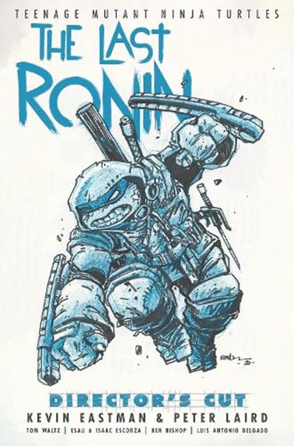 Teenage Mutant Ninja Turtles: The Last Ronin Director's Cut, Kevin Eastman ; Peter Laird - Gebonden - 9798887240541