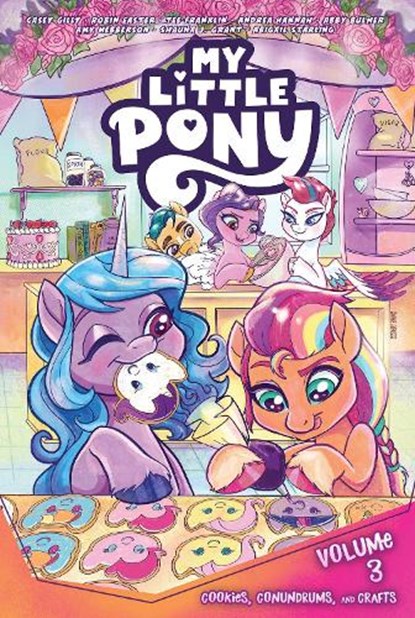 My Little Pony, Vol. 3: Cookies, Conundrums, and Crafts, Casey Gilly ; Robin Easter - Paperback - 9798887240589