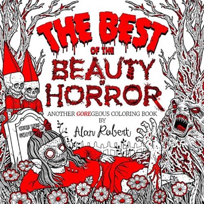 Best of The Beauty of Horror: Another GOREgeous Coloring Book, Alan Robert - Paperback - 9798887240886