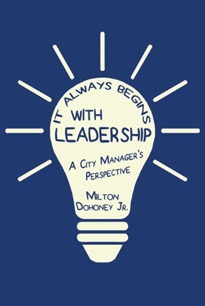 It Always Begins With Leadership, Milton Dohoney - Paperback - 9798887291161