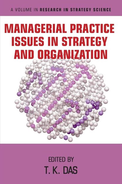Managerial Practice Issues in Strategy and Organization, T. K. Das - Paperback - 9798887300214