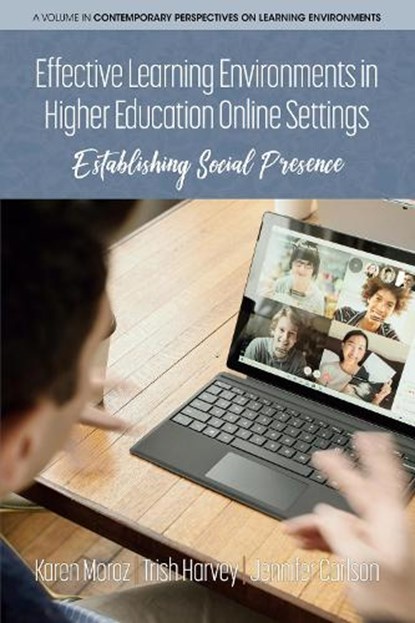 Effective Learning Environments in Higher Education Online Settings, Jennifer Carlson ;  Trish Harvey ;  Karen Moroz - Paperback - 9798887300634
