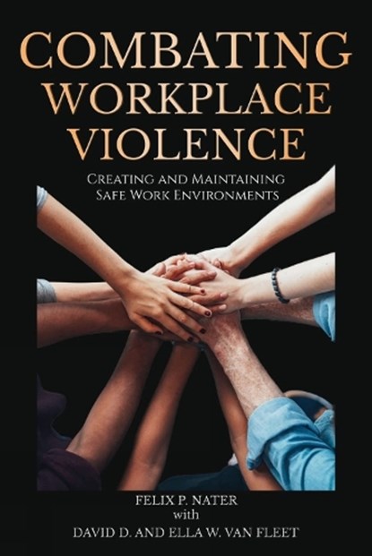 Combating Workplace Violence, Felix P. Nater - Paperback - 9798887302423