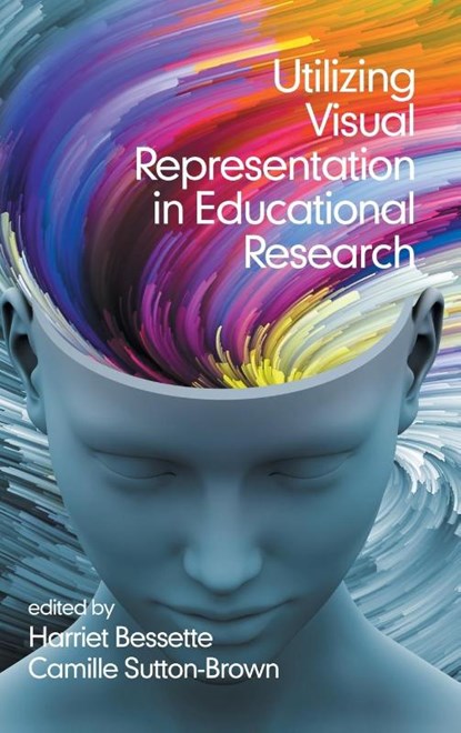 Utilizing Visual Representation in Educational Research, Harriet J. Bessette ; Camille Sutton-Brown - Gebonden - 9798887303390