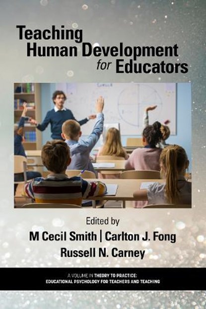 Teaching Human Development for Educators, M Cecil Smith ; Carlton J. Fong ; Russell N. Carney - Paperback - 9798887304878