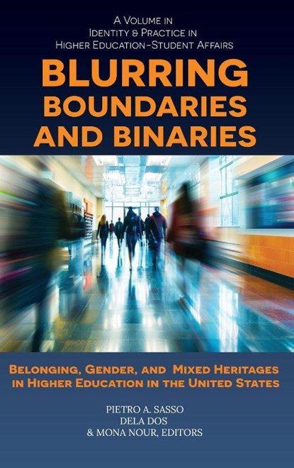 Blurring Boundaries and Binaries, Pietro A. (Delaware State University Sasso ; DeLa (Association of Research Libraries Dos ; Mona (Nour Counseling & Consulting Nour - Gebonden - 9798887307923
