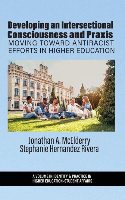 Developing an Intersectional Consciousness and Praxis, Jonathan A. McElderry ; Stephanie Hernandez (Elon University Rivera - Gebonden - 9798887307985